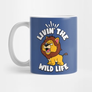 Livin the Wild Life Lion Zoo Animals Lions Mug